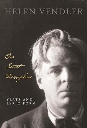 Redwood Book Club: Our Secret Discipline: Yeats and Lyric Form